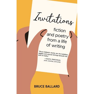 Invitations: Fiction and Poetry From A Life of Writing