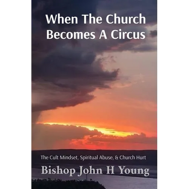 When The Church Becomes A Circus: The Cult Mindset