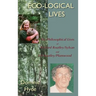 Eco-Logical Lives. the Philosophical Lives of Richard Routley/Sylvan and Val Routley /Plumwood.