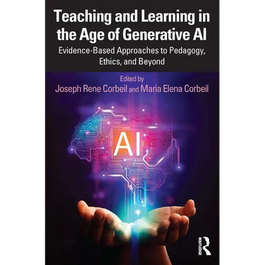 Teaching and Learning in the Age of Generative AI: Evidence-Based Approaches to Pedagogy, Ethics, and Beyond