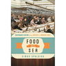 Food at Sea: Shipboard Cuisine from Ancient to Modern Times