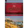 The War with Turkey, 1914-18----Volume 1: the Campaigns in Mesopotamia and the Dardanelles During the First World War