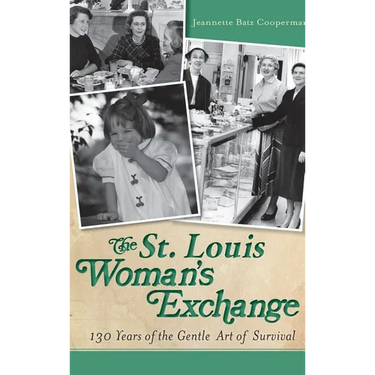 The St. Louis Woman's Exchange: 130 Years of the Gentle Art of Survival