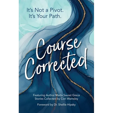 Course Corrected: It's not a Pivot. It's Your Path.