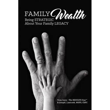Family Wealth: Being Strategic about Your Family Legacy