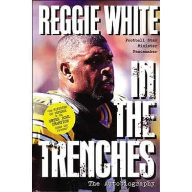 In the Trenches: The Autobiography (Football Star, Minister, Peacemaker(