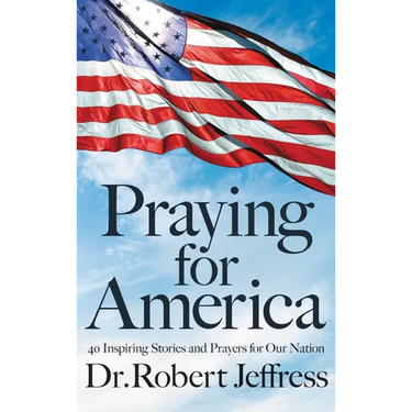 Praying for America: 40 Inspiring Stories and Prayers for Our Nation