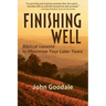 Finishing Well: Biblical Lessons to Maximize Your Later Years