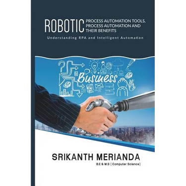 Robotic Process Automation Tools, Process Automation and their benefits: Understanding RPA and Intelligent Automation
