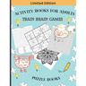 Activity Books for Adults Train Brain Games Puzzle Books: 100 Word Search, 100 Extreme Mazes, 100 Hard Sudoku and 10 Relax and Color Mandalas BONUS !