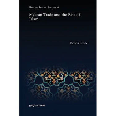 Meccan Trade and the Rise of Islam
