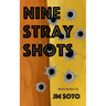 Nine Stray Shots