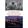 Nordeast Minneapolis: A History