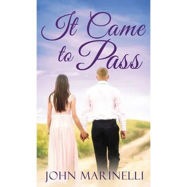 It Came To Pass: A Timeless Love Story