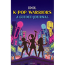 Idol K-Pop Warriors: A Guided Journal - For Demon Hunters and K-Pop fans. Colorful Vivid Anime Style; demon hunters gift