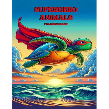 Superhero Animals Coloring Book: Unleash Your Imagination with Superhero Animal Adventures