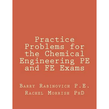 Practice Problems for the Chemical Engineering PE and FE Exams