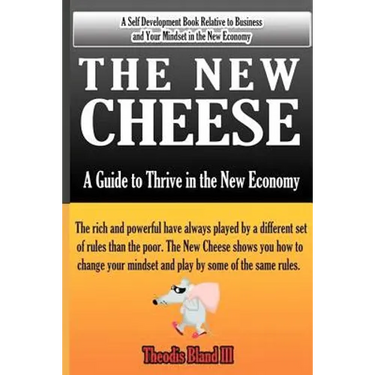 The New Cheese: A Guide to Thrive in the New Economy
