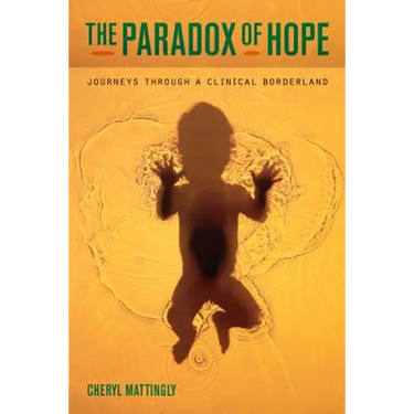 The Paradox of Hope: Journeys Through a Clinical Borderland