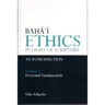 Baha'i Ethics in Light of Scripture Volume 1