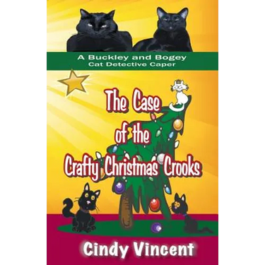 The Case of the Crafty Christmas Crooks (a Buckley and Bogey Cat Detective Caper)