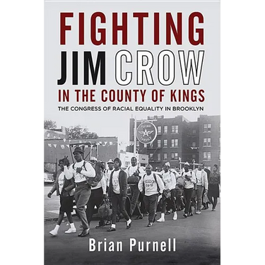 Fighting Jim Crow in the County of Kings: The Congress of Racial Equality in Brooklyn