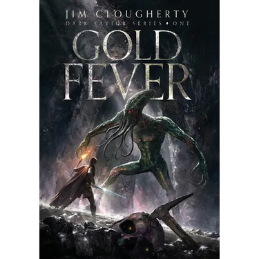 Gold Fever: Dark Savior Series, Book One
