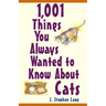 1,001 Things You Always Wanted to Know about Cats