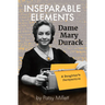 Inseparable Elements: Dame Mary Durack