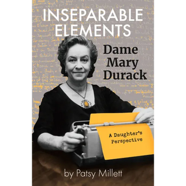 Inseparable Elements: Dame Mary Durack