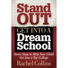 Stand Out Get Into a Dream School: Seven Steps to Help Your Child Get Into a Top College