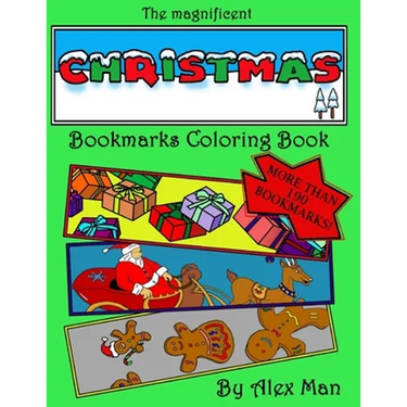 The magnificent Christmas Bookmarks Coloring Book: More than 190 Christmas bookmarks to color, relax your mind and have fun