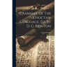 Grammar Of The Choctaw Language, Ed. By D. G. Brinton