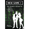 New Game +: The Geek's Guide to Love, Sex, & Dating