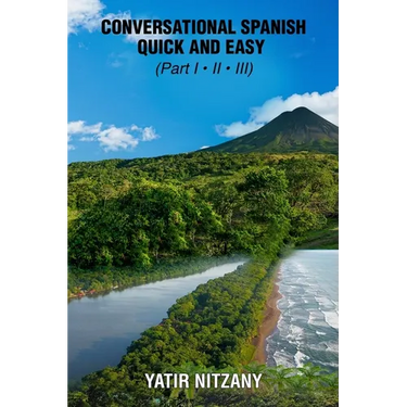 Conversational Spanish Quick and Easy - Part 1, 2, and 3