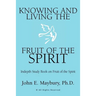 Knowing And Living The Fruit Of The Spirit