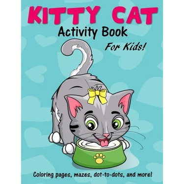 Kitty Cat Activity Book for Kids: Cute Coloring Pages, Mazes, Dot to Dot Games and More!