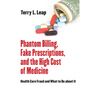 Phantom Billing, Fake Prescriptions, and the High Cost of Medicine