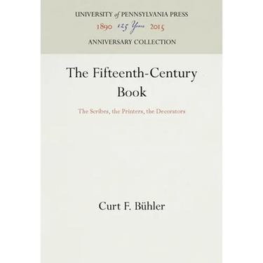 The Fifteenth-Century Book: The Scribes, the Printers, the Decorators