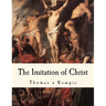The Imitation of Christ: de Imitatione Christi