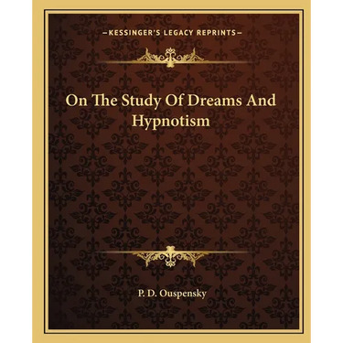 On The Study Of Dreams And Hypnotism