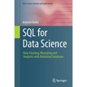 SQL for Data Science: Data Cleaning, Wrangling and Analytics with Relational Databases