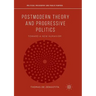 Postmodern Theory and Progressive Politics: Toward a New Humanism