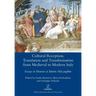 Cultural Reception, Translation and Transformation from Medieval to Modern Italy: Essays in Honour of Martin McLaughlin