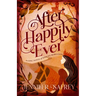 After Happily Ever: An Epic Novel of Midlife Rebellion