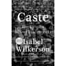 Caste: The Origins of Our Discontents