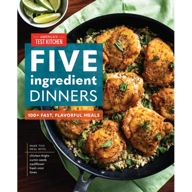 Five-Ingredient Dinners: 100+ Fast, Flavorful Meals