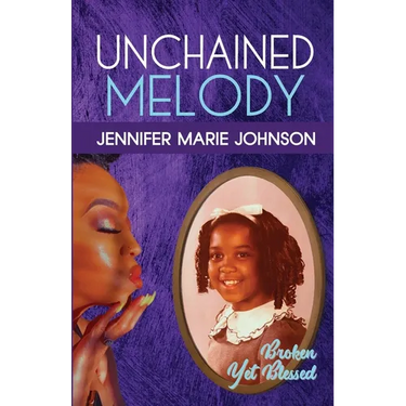 Unchained Melody: Broken Yet Blessed