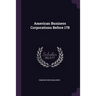 American Business Corporations Before 178