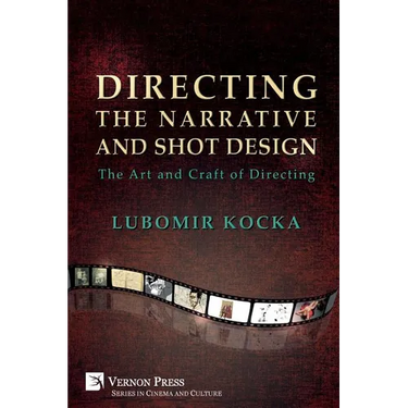 Directing the Narrative and Shot Design: The Art and Craft of Directing (Paperback Premium Color)